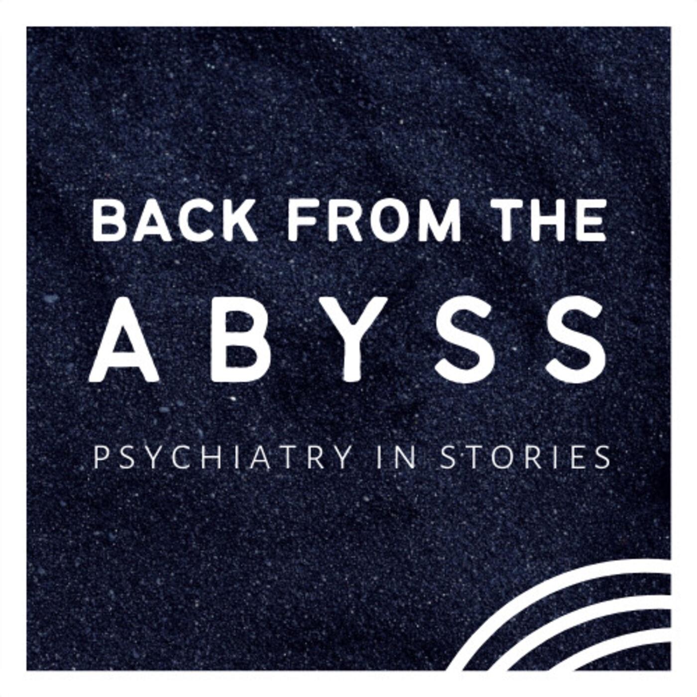 Back from the Abyss: Psychiatry in Stories (podcast) - Craig Heacock MD |  Listen Notes