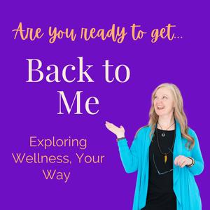 Back to Me – Midlife Wellness, Mindset and Self-Care for Women