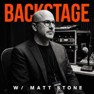 Backstage w/ Matt Stone