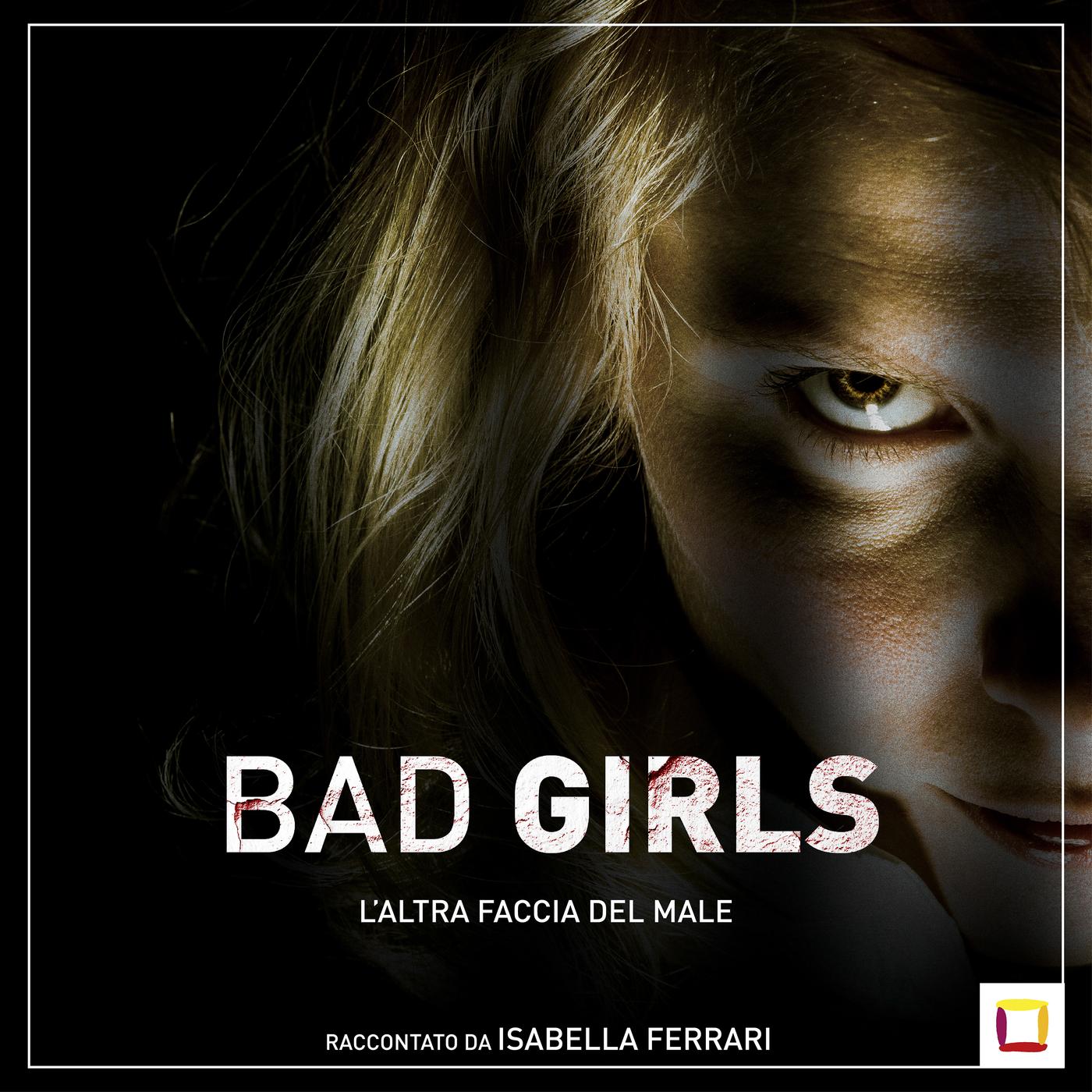 BAD GIRLS - Da vittime a carnefici (podcast) - Lucky Red | Listen Notes