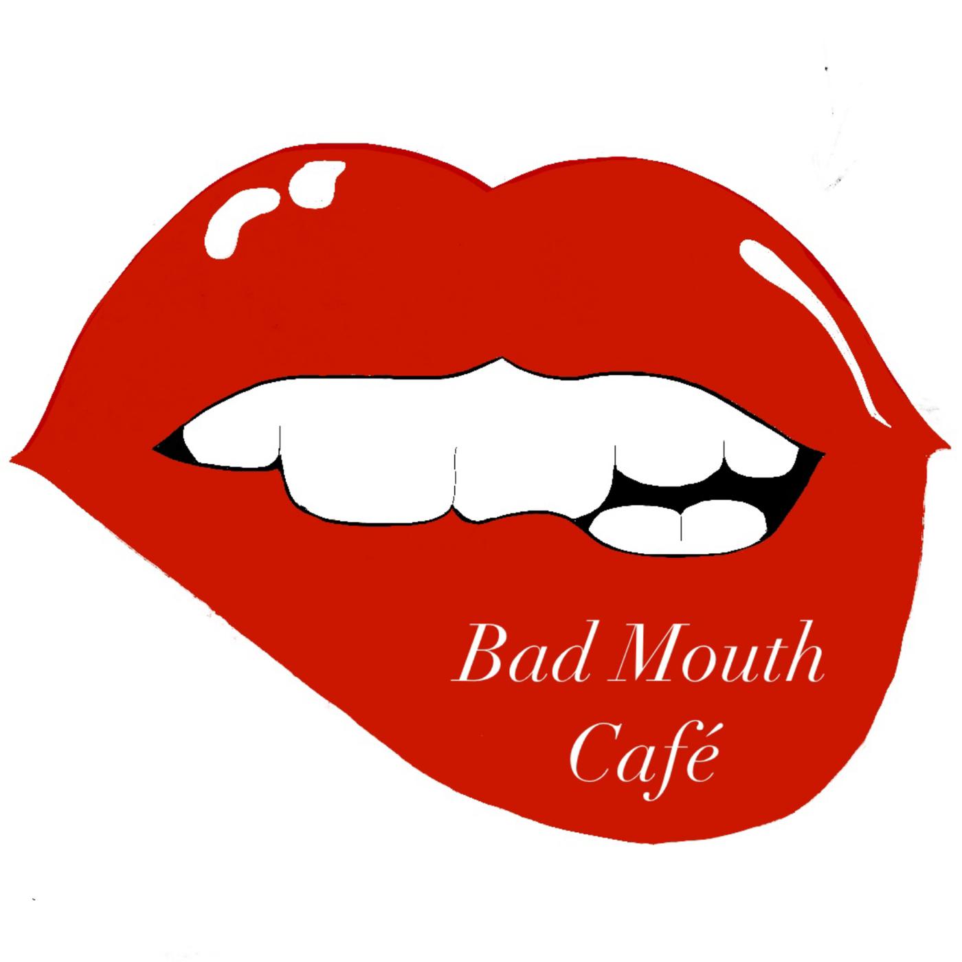 Bad Mouth Café