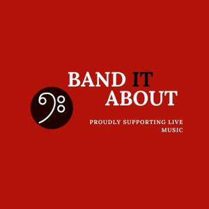 BAND IT ABOUT - Podcast Series 
