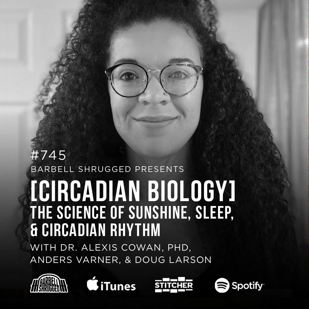 Circadian Biology] The Science of Sunshine, Sleep, and Circadian Rhythm w/  Dr Alexis Cowan, PhD, Anders Varner, and Doug Larson #745 | Listen Notes