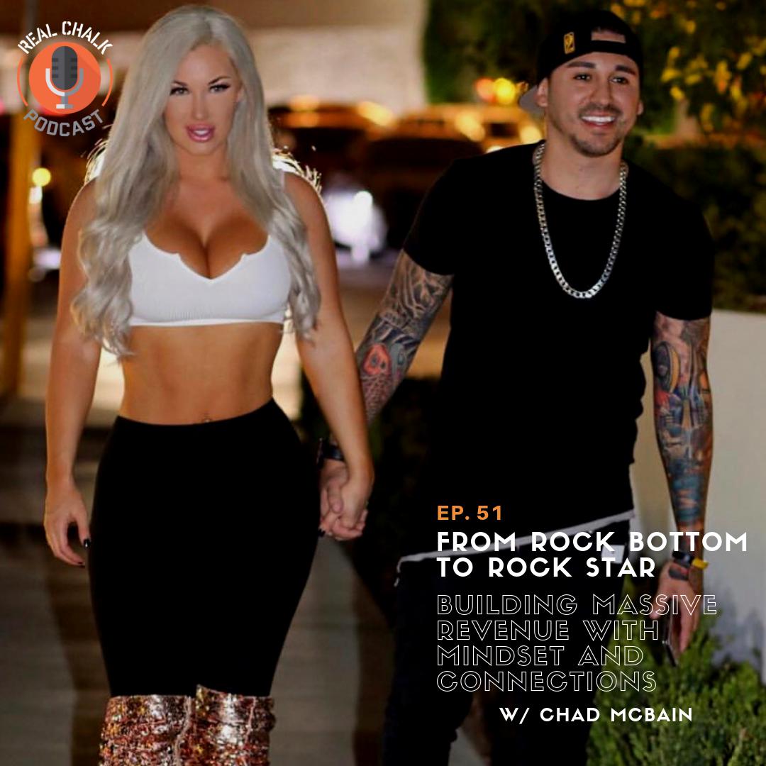 Rock Bottom to Rock Star w/ Chad Mcbain — Real Chalk #51 | Listen Notes