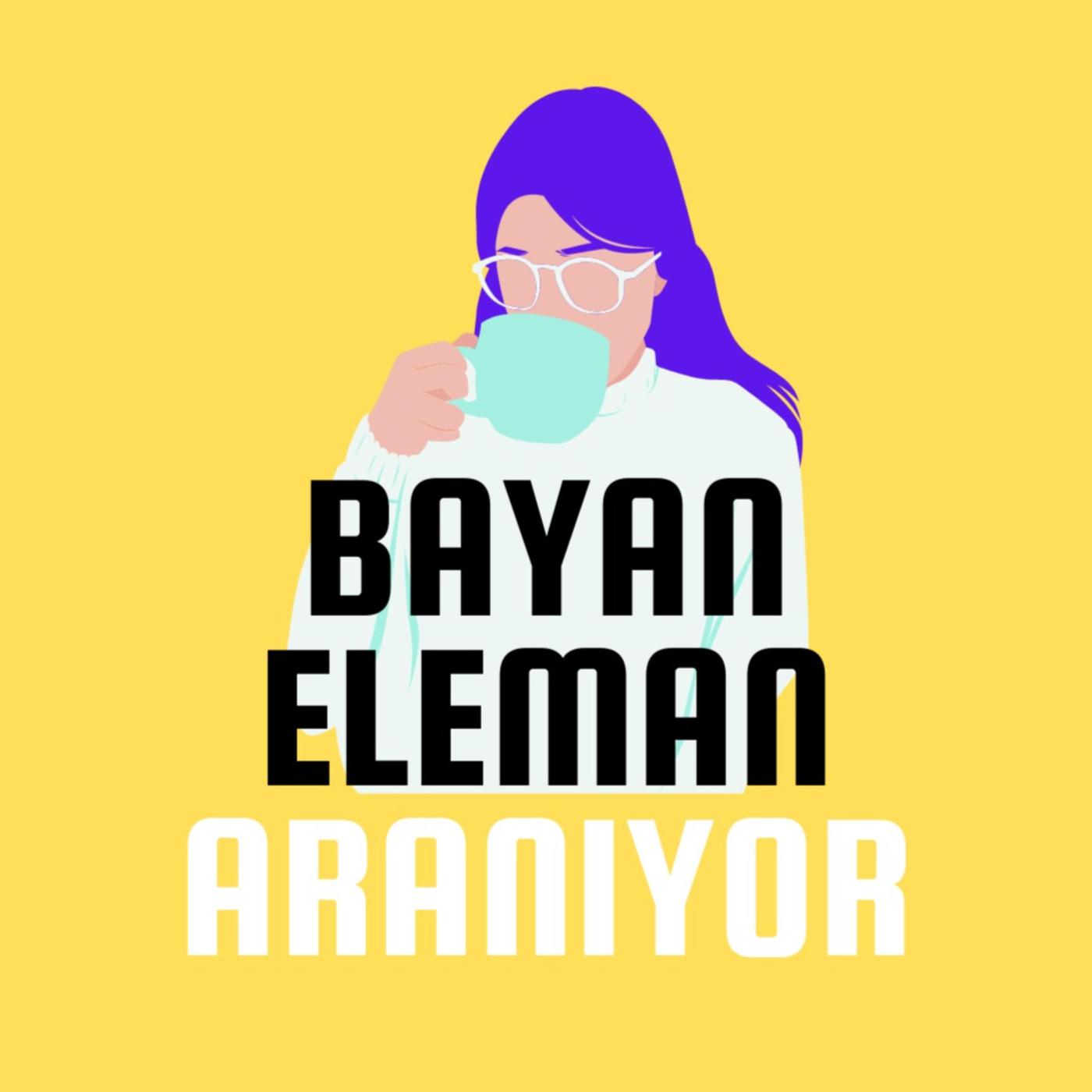 Bayan Eleman Aranıyor podcast  xxx Listen Notes 