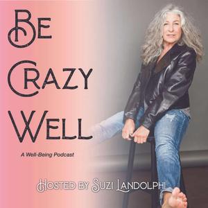 Be Crazy Well
