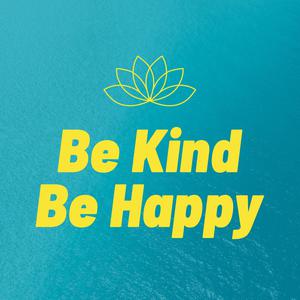 Be Kind Be Happy Podcast 