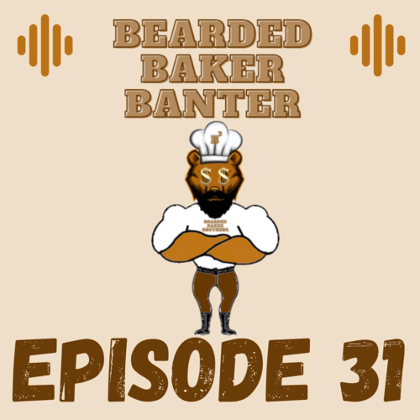 Bearded Baker Banter episode 31-August 25 2023 - Bearded Baker Banter ...