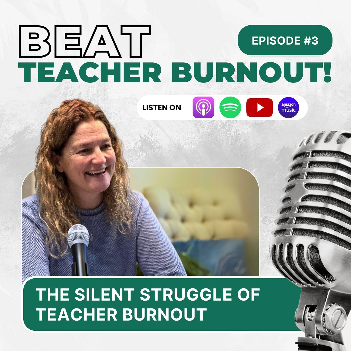 EP: 3 The silent struggle of teacher burnout - Beat Teacher Burnout ...