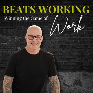 Beats Working: Winning The Game of Work