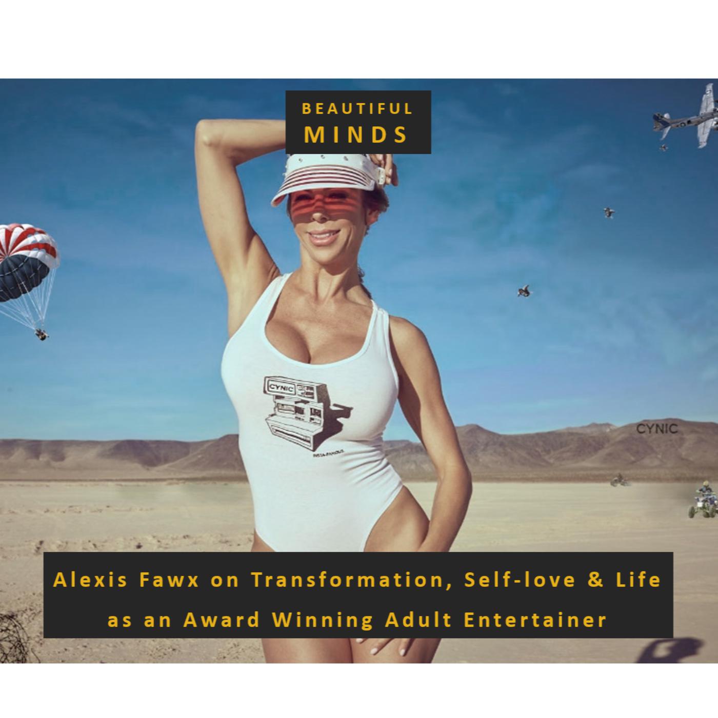 Alexis Fawx on Transformation, Self-love and Life as an Award Winning Adult  Entertainer [FULL INTERVIEW] | Listen Notes