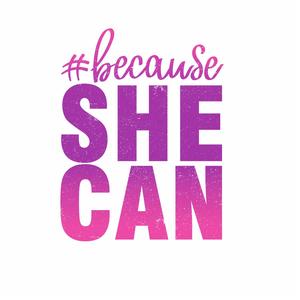 Because She Can