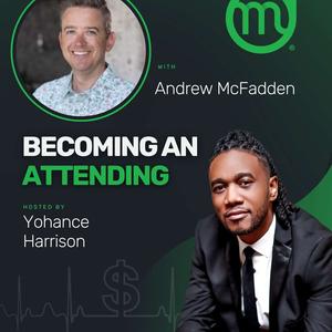 Financial Rx: Avoiding Common Money Mistakes in Medicine A conversation with Andrew McFadden