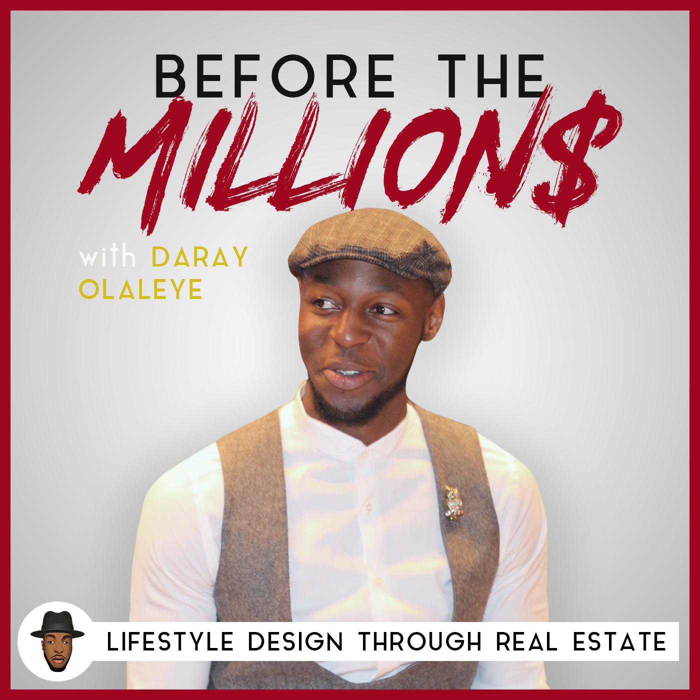 Before the Millions (podcast) - Daray Olaleye: Real Estate Investor and  Business Coach | Listen Notes