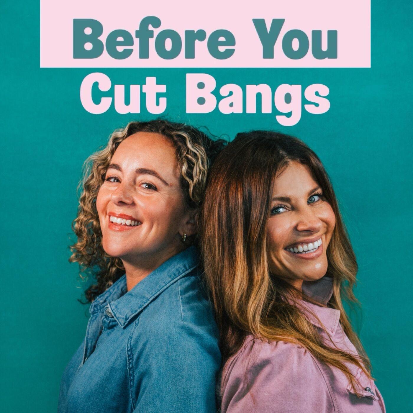 Before You Cut Bangs (Podcast) - Laura Quick and Claire Fierman | Listen  Notes