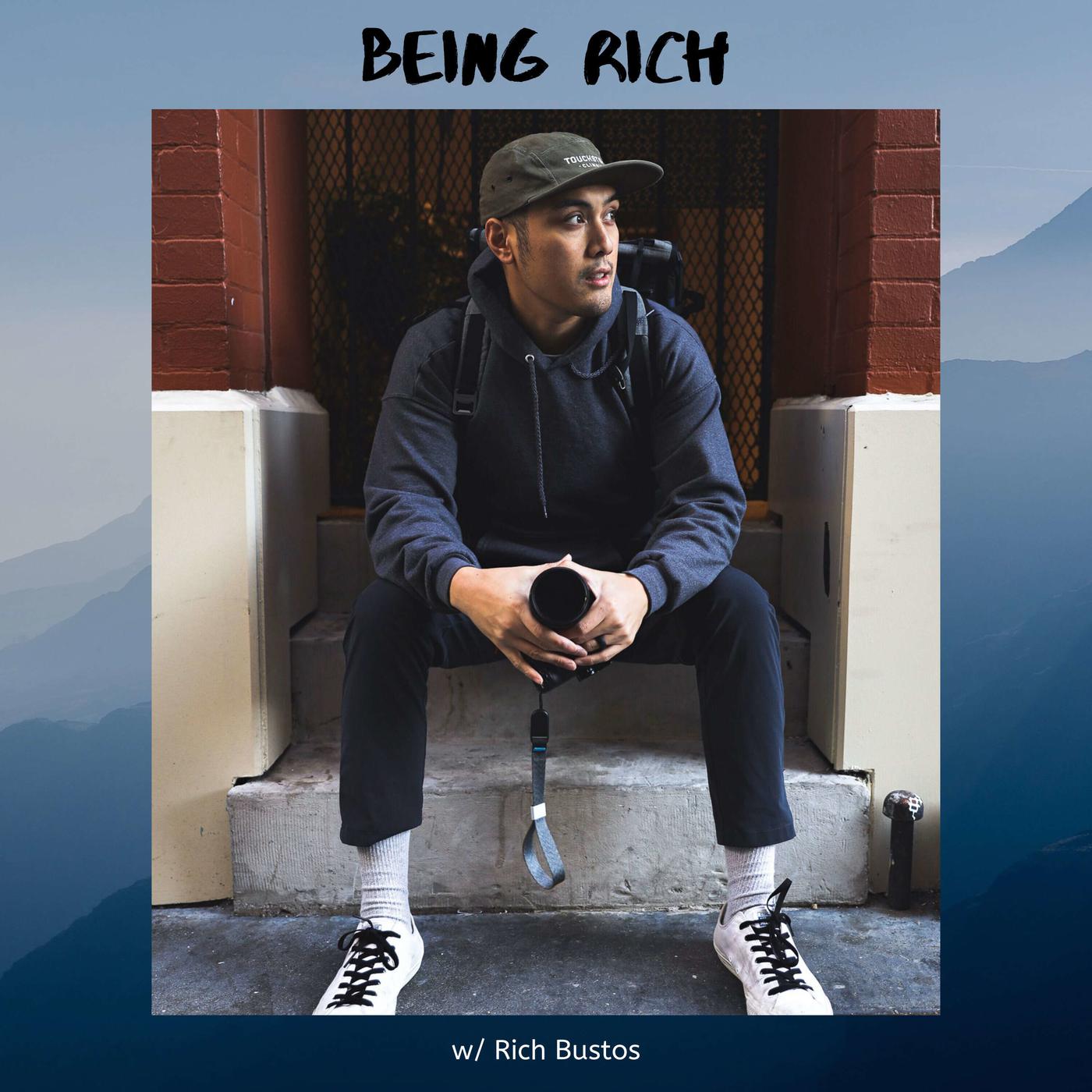 Being Rich (podcast) - Rich Bustos | Listen Notes