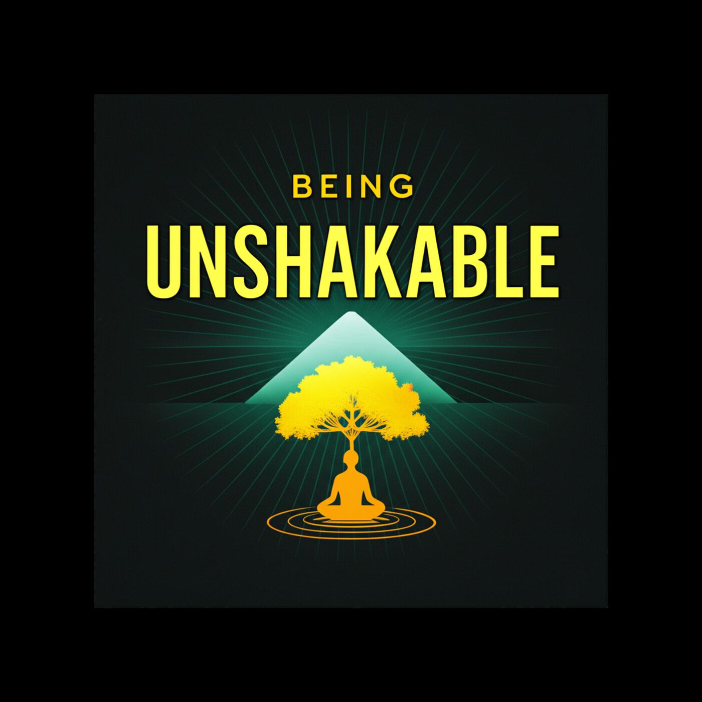 Being Unshakable