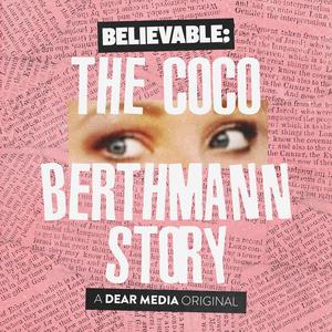 Believable: The Coco Berthmann Story Believable: The Coco Berthmann Story