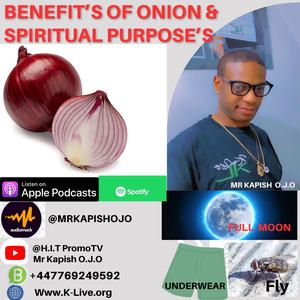 Benefits Of Onion and Spiritual Purposes, Fly, Moon, Underwear- Mr Kapish O.J.O