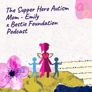 2: Interview with LA Super Hero Autism Mom - Bestie Foundation (podcast ...