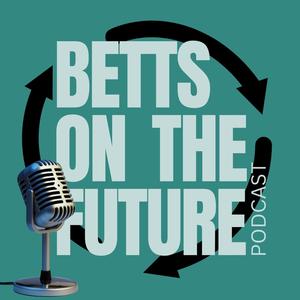 Betts on the Future