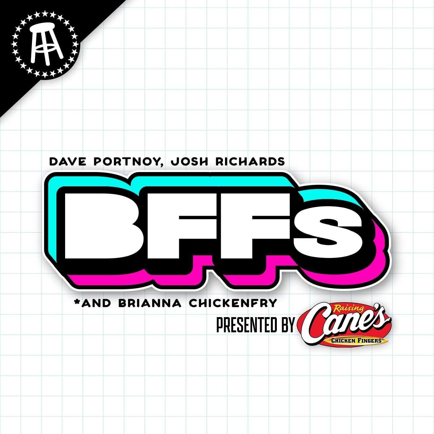 BFFs with Dave Portnoy, Josh Richards, and Brianna Chickenfry | Listen Notes