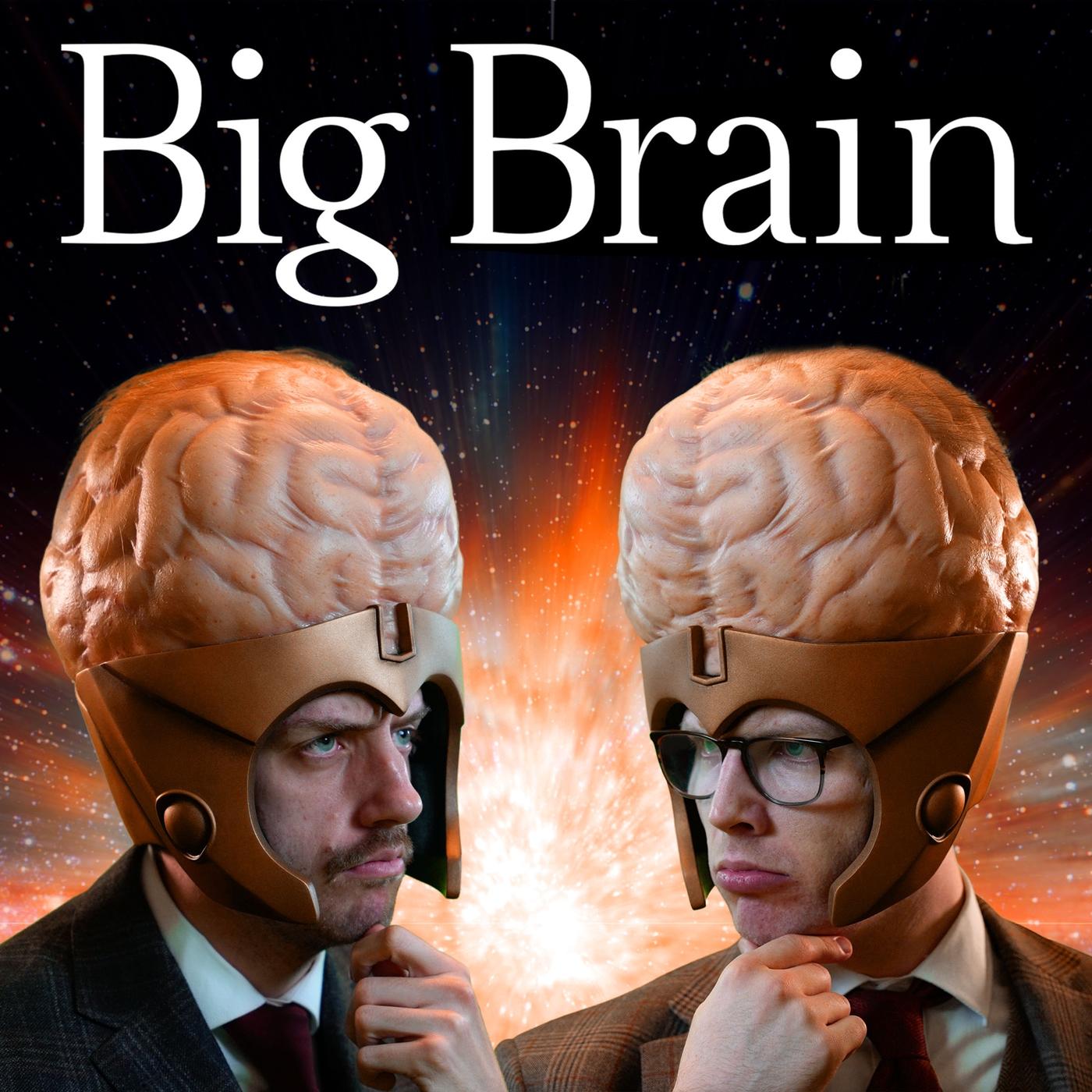 Big Brain (podcast) - Tom and Don | Listen Notes