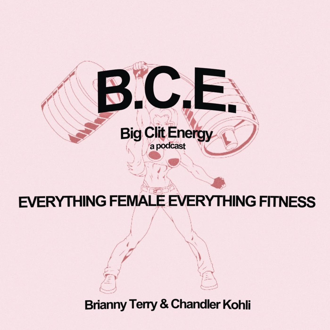 Big Clit Energy Episode 1: Brianny Terry and Chandler Kohli | Listen Notes