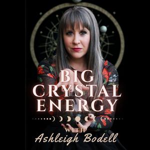 Big Crystal Energy Podcast - Crystals, Glamour, and Magic for Liminal Spaces