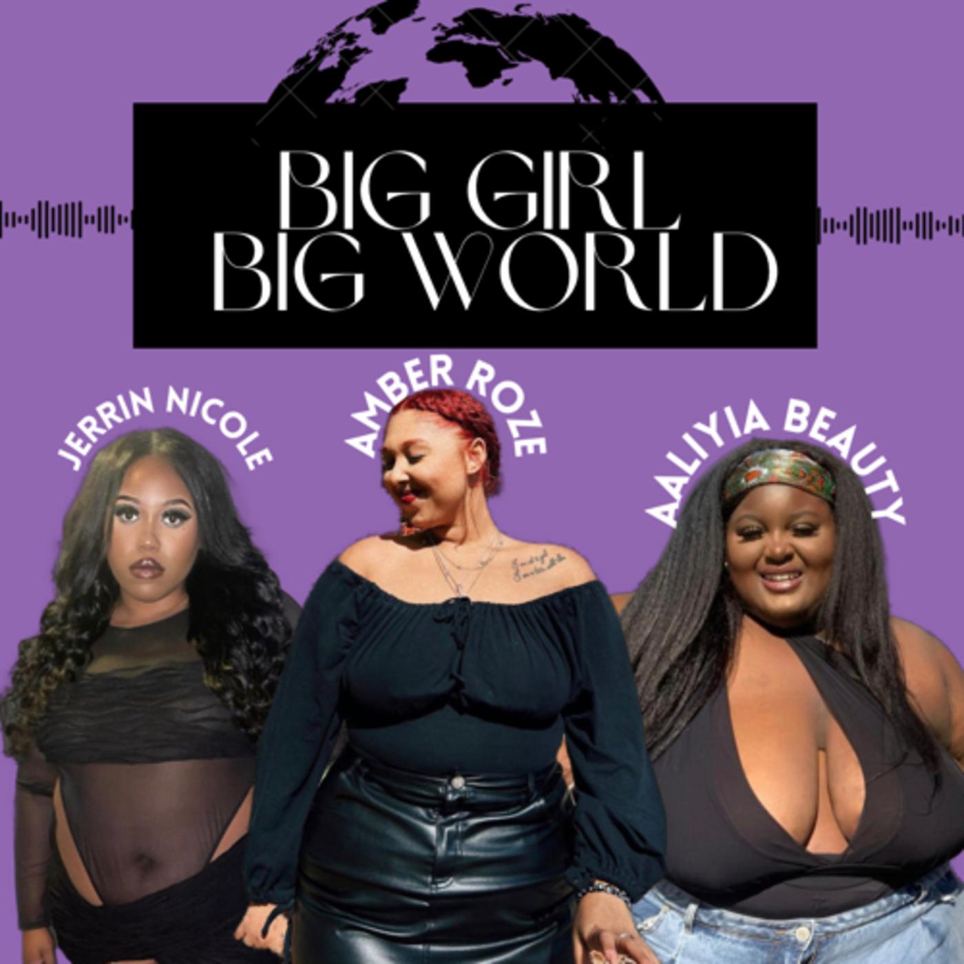 Big Girl Big World (podcast) - Big Girl Big World | Listen Notes