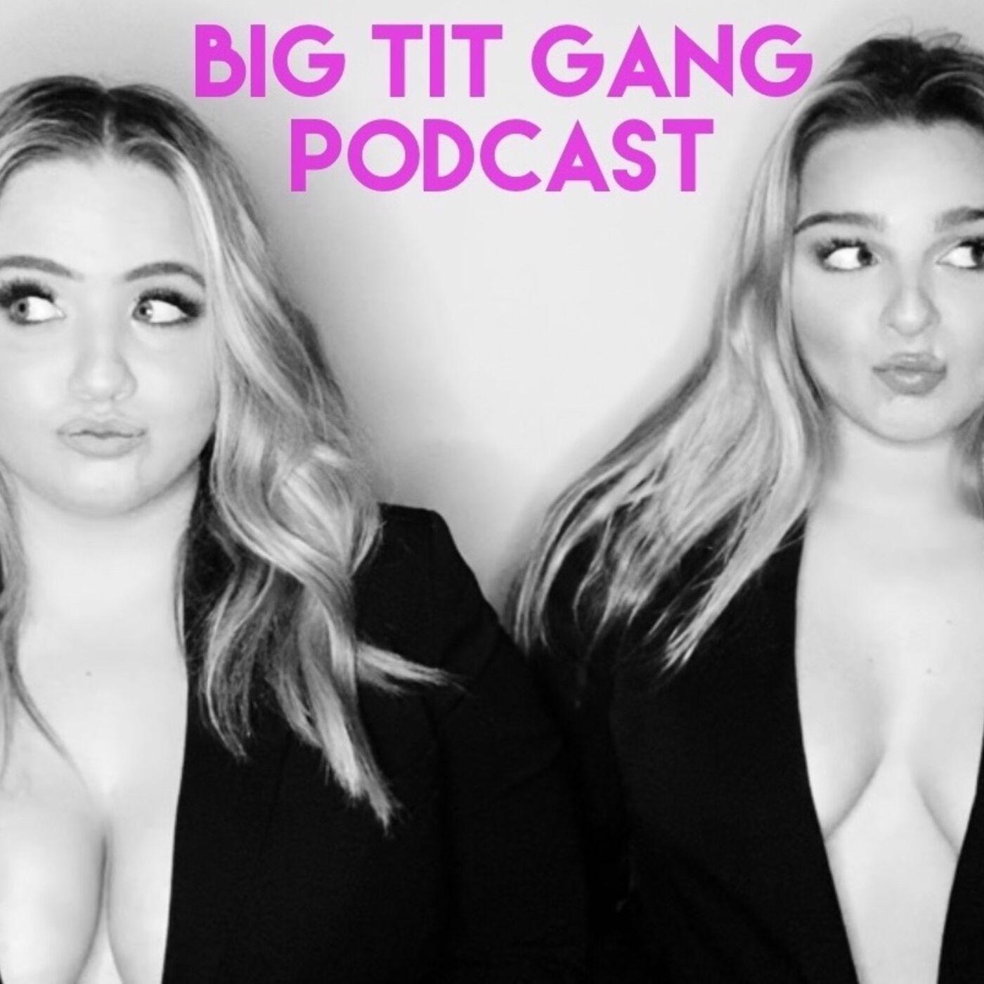 Big Tit Gang Podcast - Cailey Laine and Emily Rose | Listen Notes