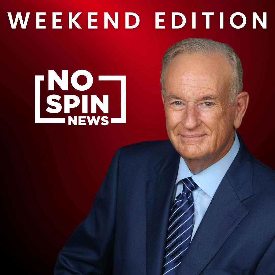 Bill O’Reilly’s No Spin News and Analysis