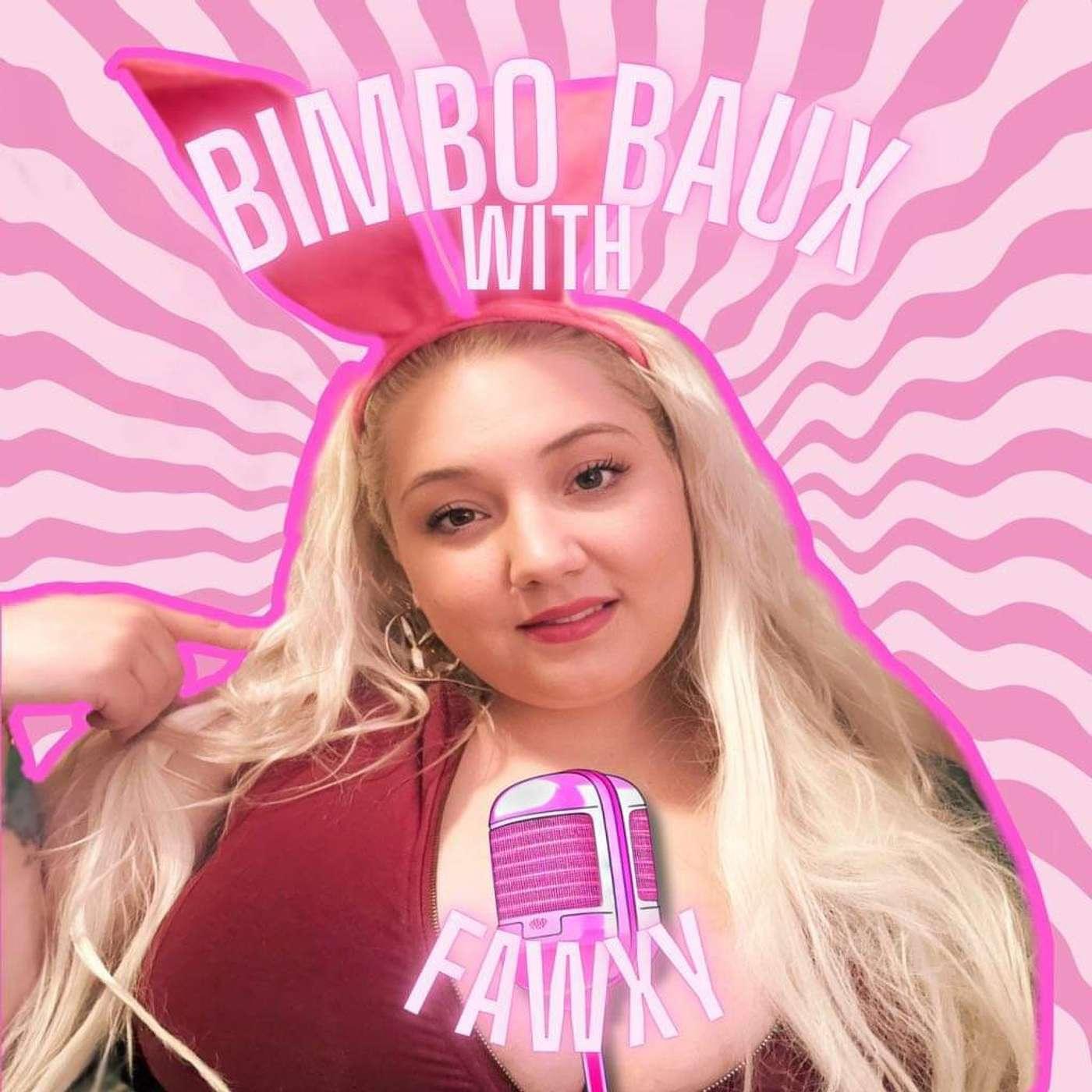 Bimbo Baux (podcast) - Kelsey Pennywinkle AKA Fawxy Baux | Listen Notes