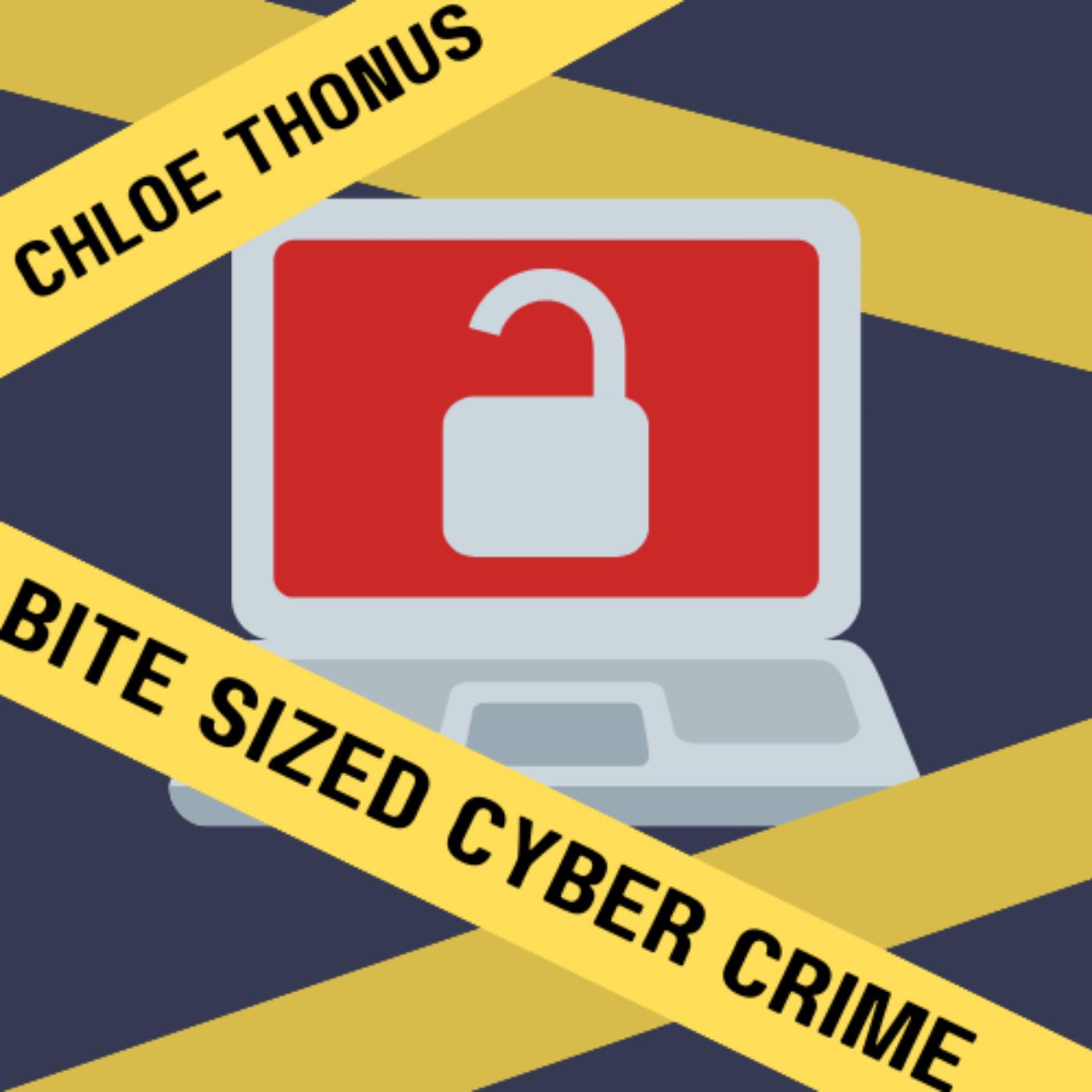 Bite Sized Cyber Crime (podcast) - Chloe Thonus | Listen Notes