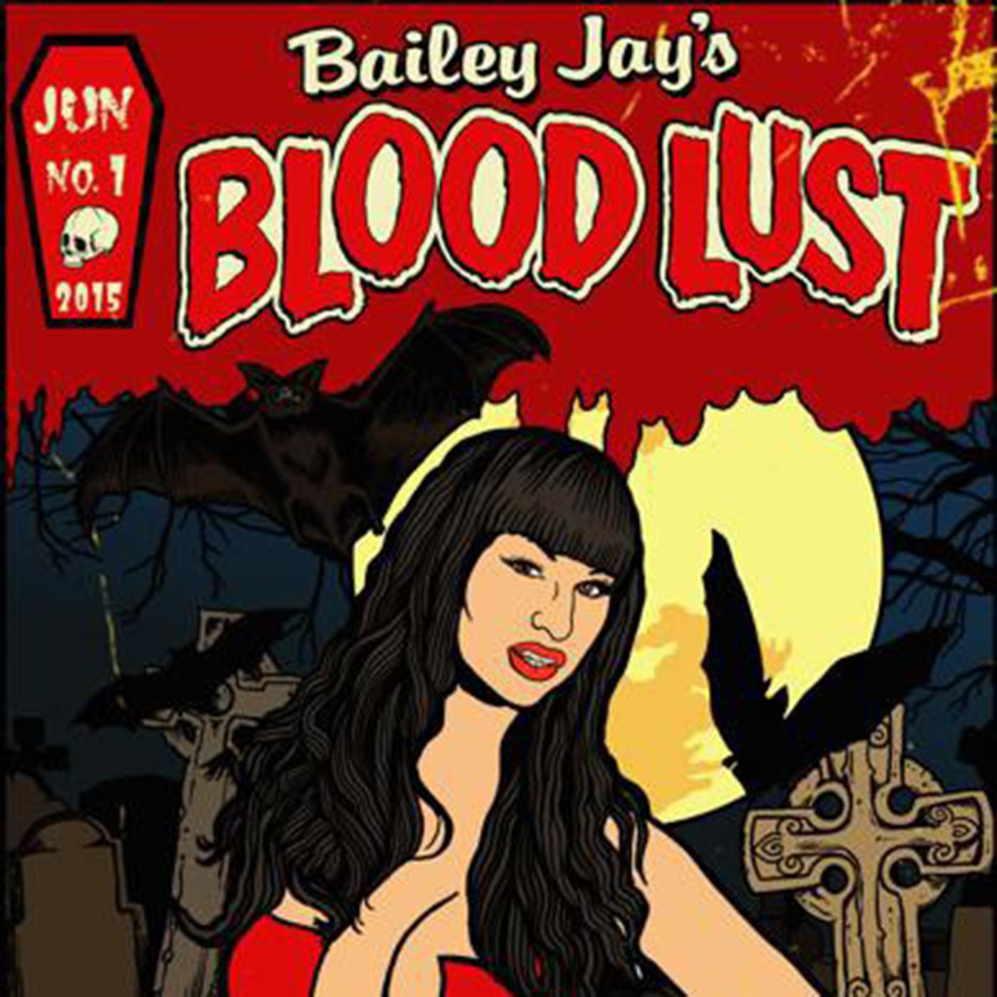 Blood Lust with Bailey Jay | Listen Notes