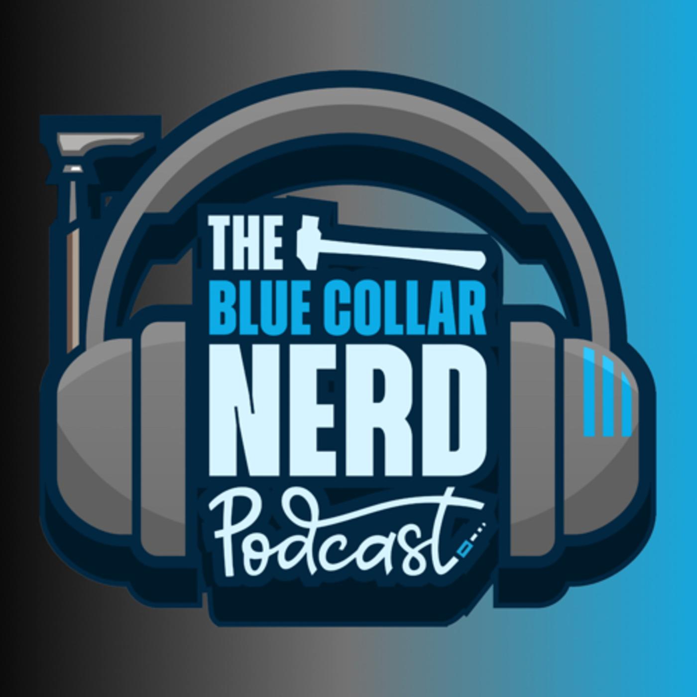 Blue Collar Nerd Podcast