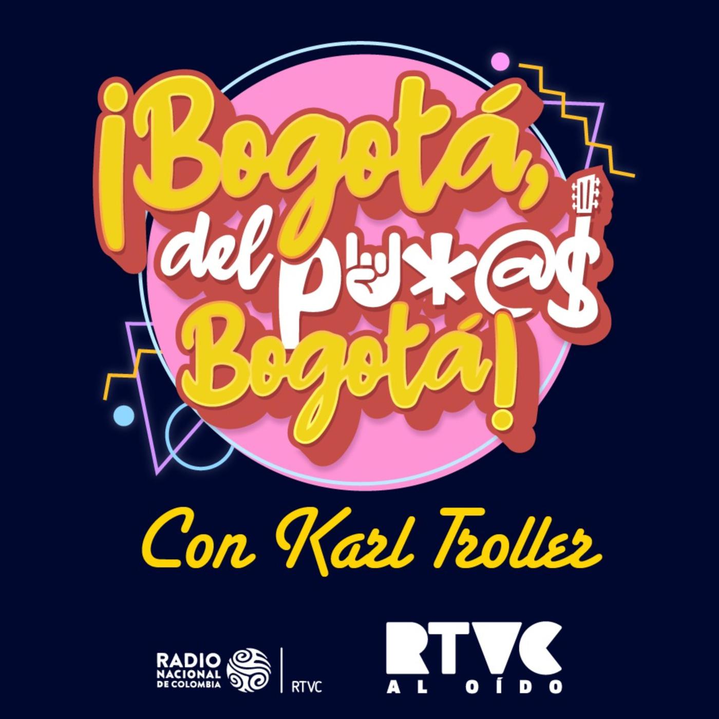 Bogotá, del putas Bogotá (podcast) - Radio Nacional de Colombia | Listen  Notes