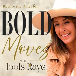 Bold Moves with Jools Raye