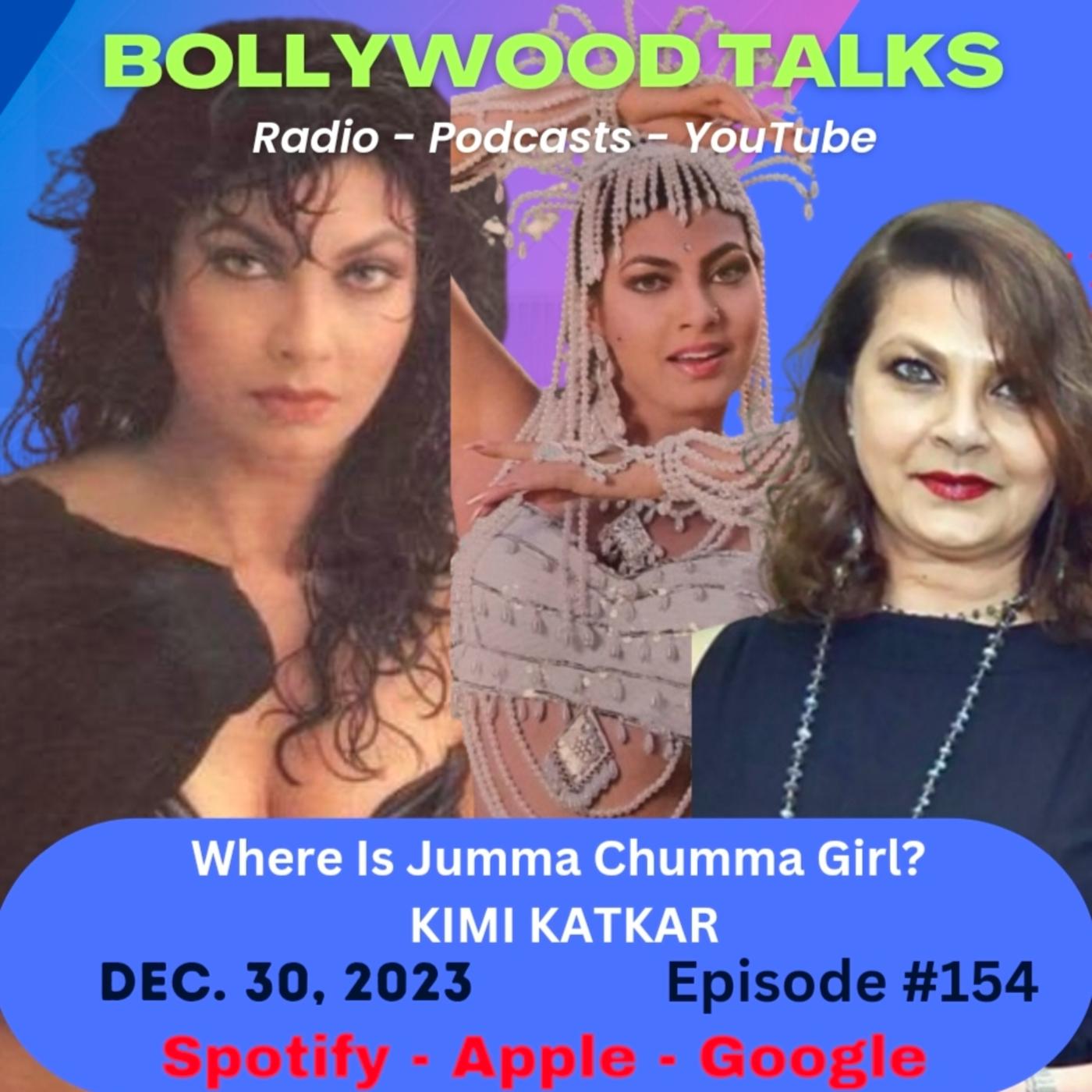 Where Is Jumma Chumma Girl - Kimi Katkar? Eps. #154 December 30, 2023 |  Listen Notes