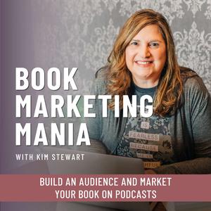 Book Marketing Mania - Start a Podcast, Guest on Podcasts, Grow Your Author Platform
