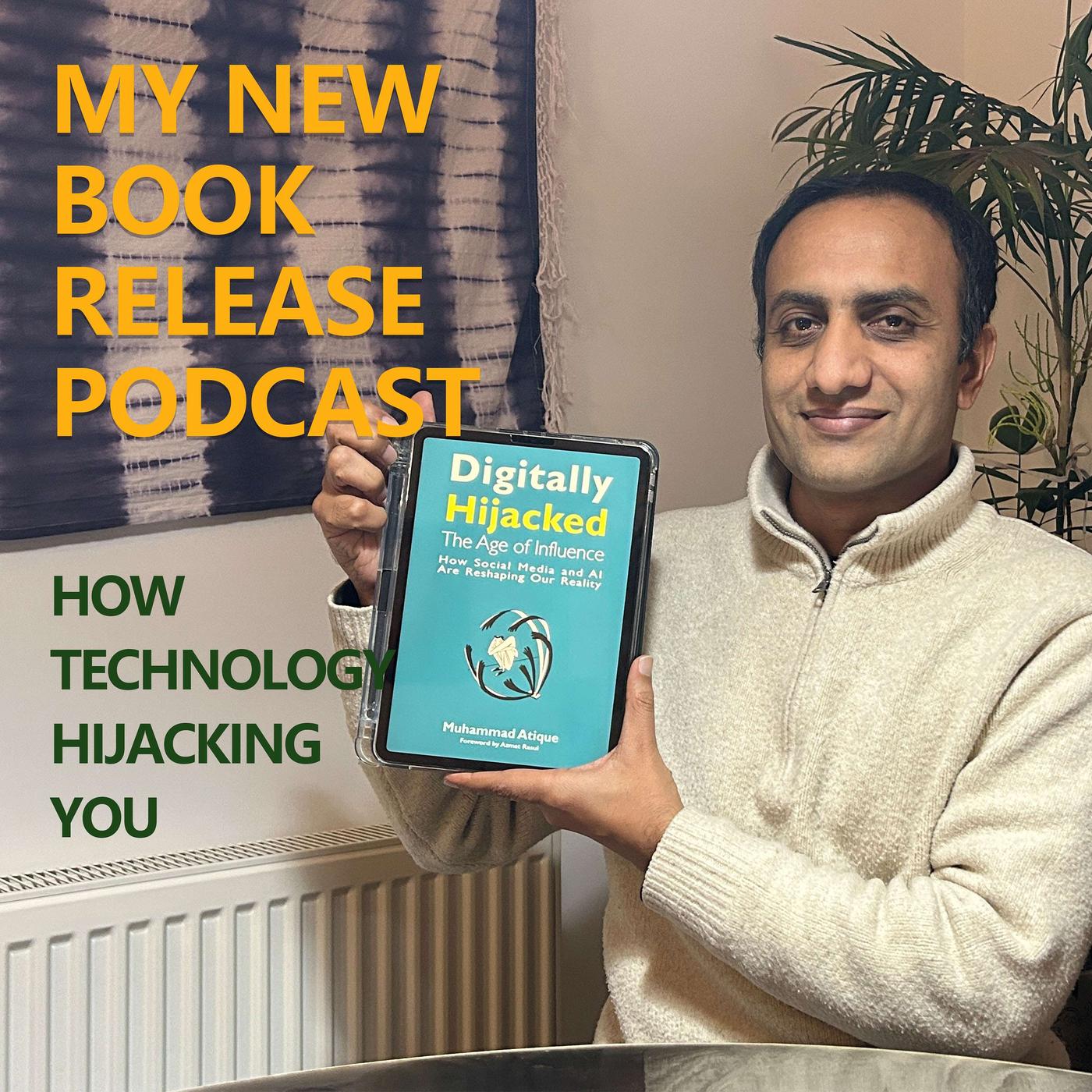 Book Podcast  "Digitally Hijacked: The Age of Influence"