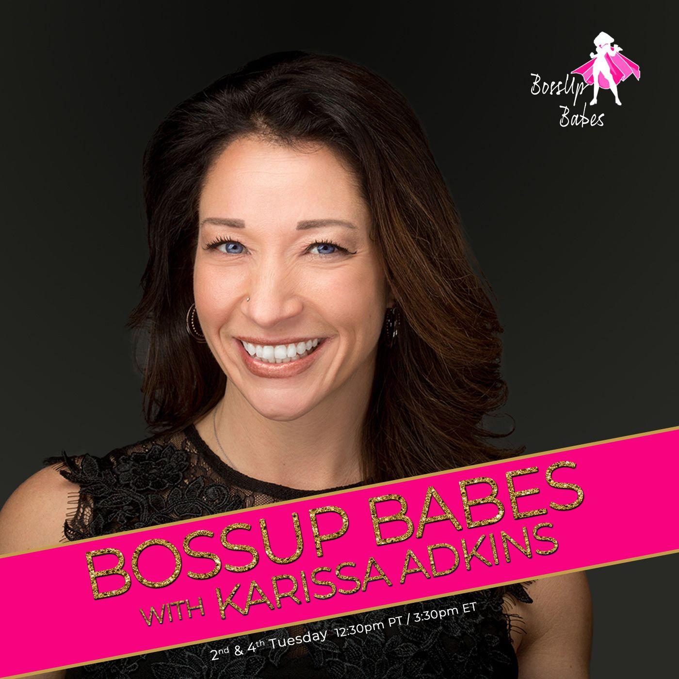 BossUp Babes with Karissa Adkins (podcast) - Transformation Talk Radio |  Listen Notes