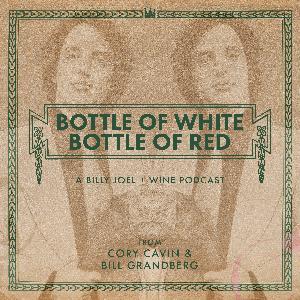 Bottle of White, Bottle of Red: A Billy Joel & Wine Podcast