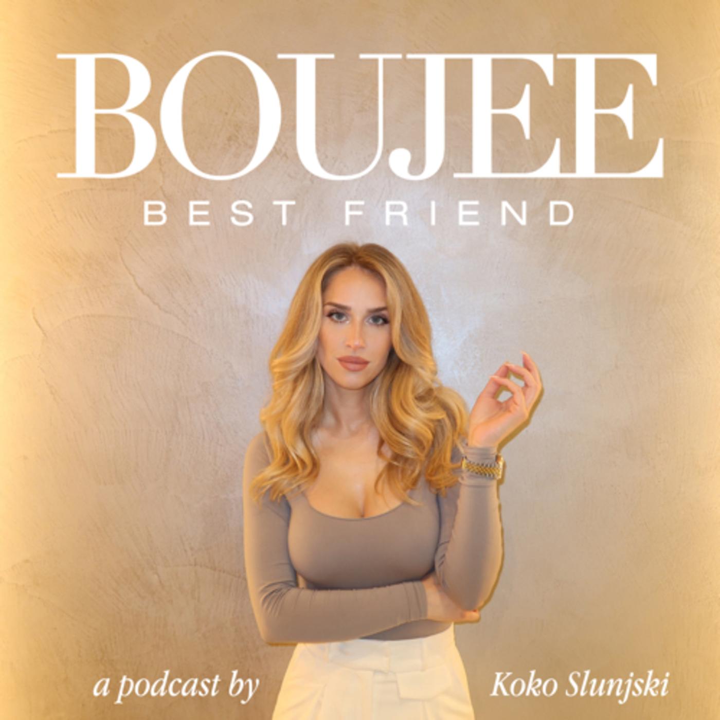 Boujee Best Friend with Koko (podcast) - Kornelija Slunjski | Listen Notes