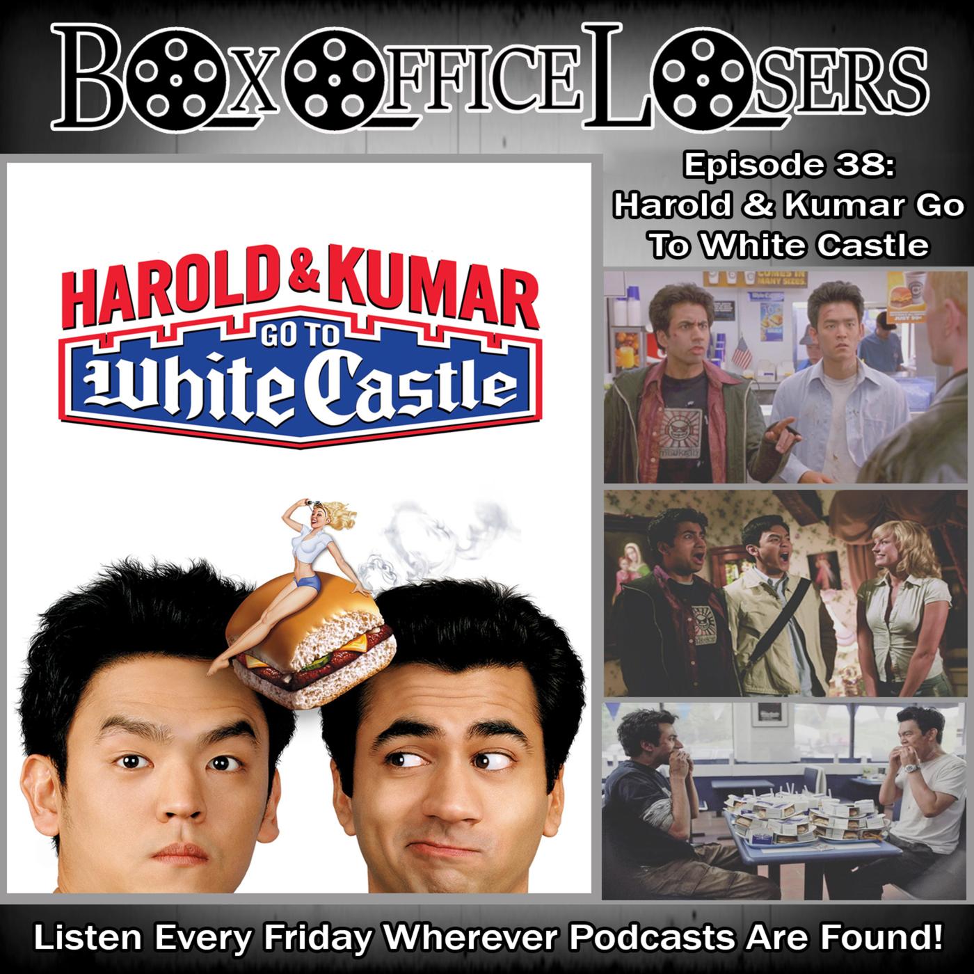 38. Harold & Kumar Go To White Castle - Box Office Losers (podcast) |  Listen Notes