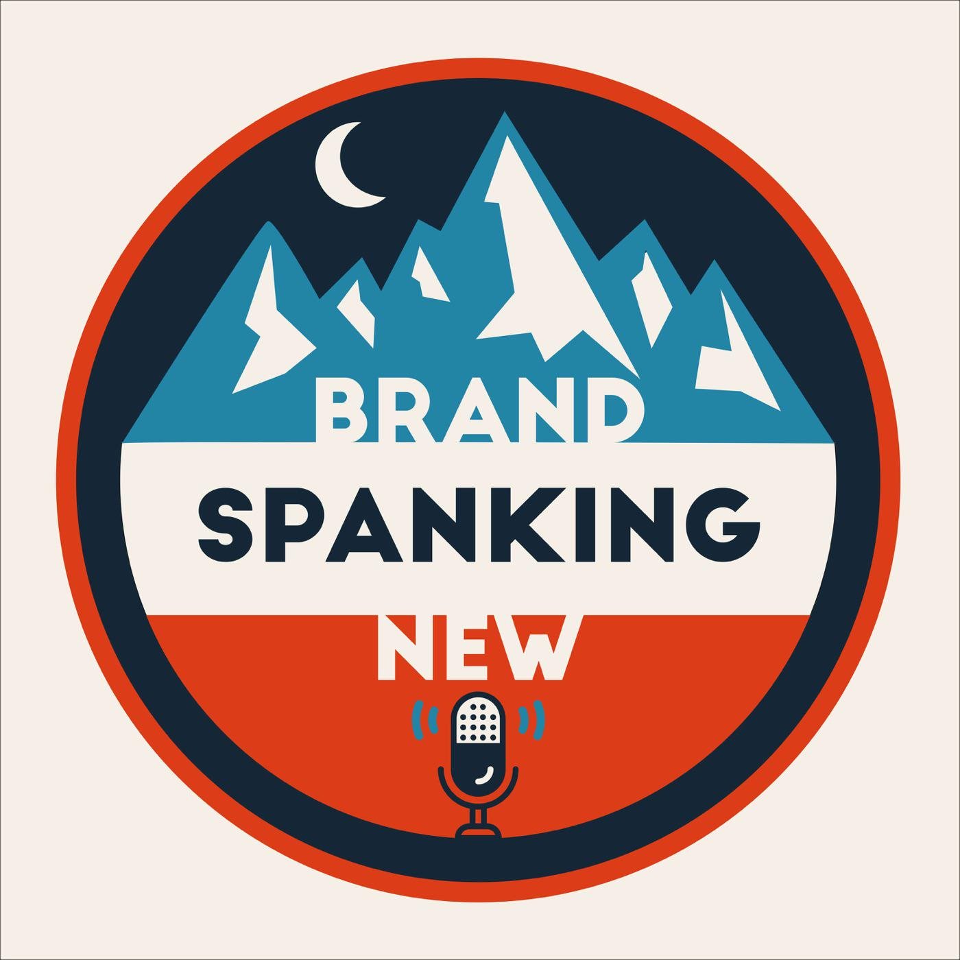 Brand Spanking New Podcast - Brand Spanking New | Listen Notes