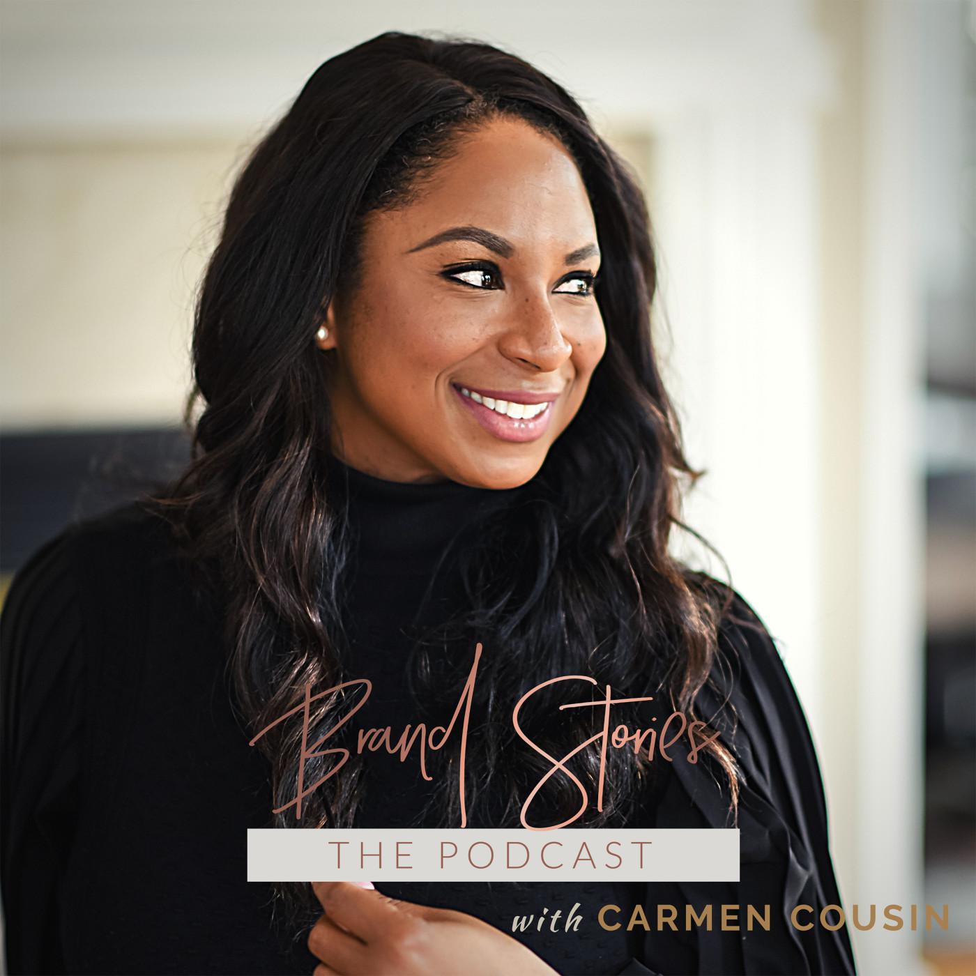 Brand Stories The Podcast - Carmen Cousin | Listen Notes