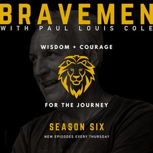Brave Men Podcast with Paul Louis Cole