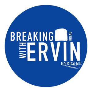 Breaking Bread with Ervin