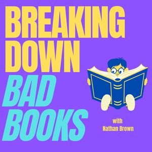 Breaking Down Bad Books 